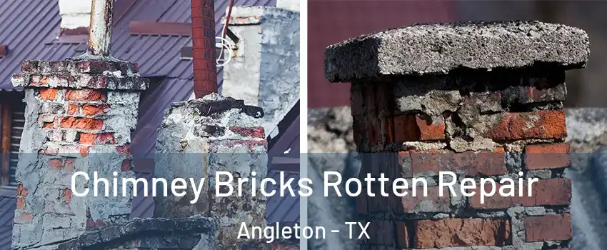  Chimney Bricks Rotten Repair Angleton - TX