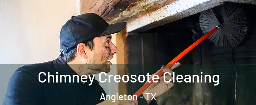  Chimney Creosote Cleaning Angleton - TX