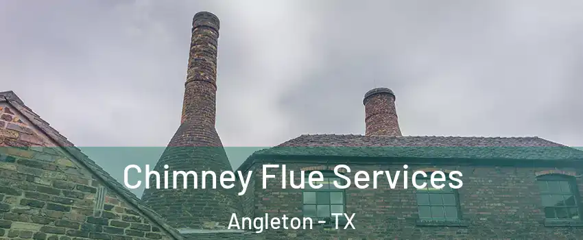  Chimney Flue Services Angleton - TX