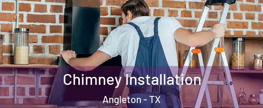  Chimney Installation Angleton - TX