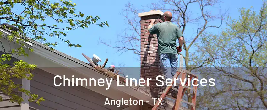  Chimney Liner Services Angleton - TX