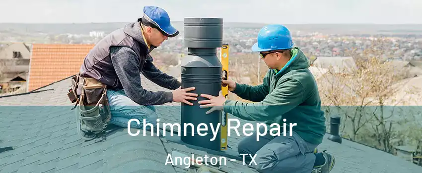  Chimney Repair Angleton - TX