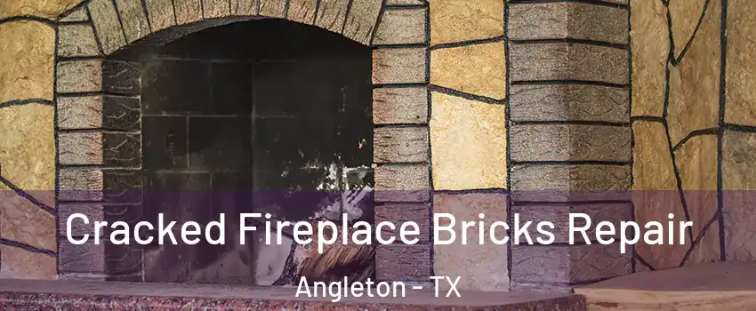  Cracked Fireplace Bricks Repair Angleton - TX
