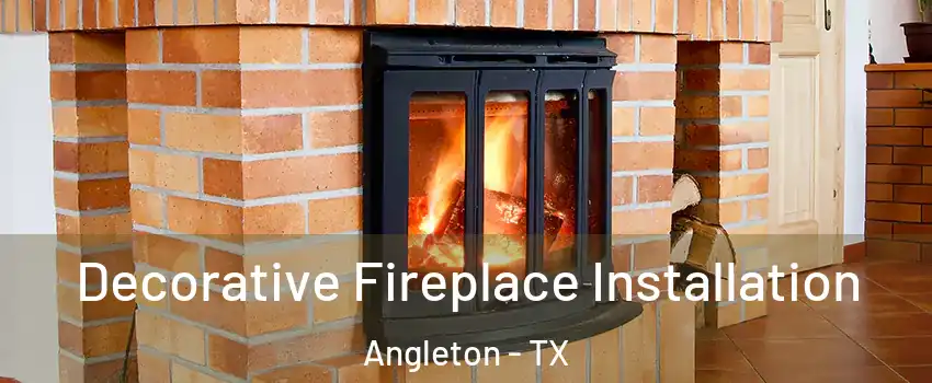  Decorative Fireplace Installation Angleton - TX