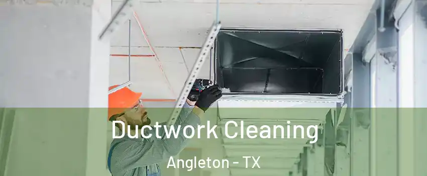  Ductwork Cleaning Angleton - TX