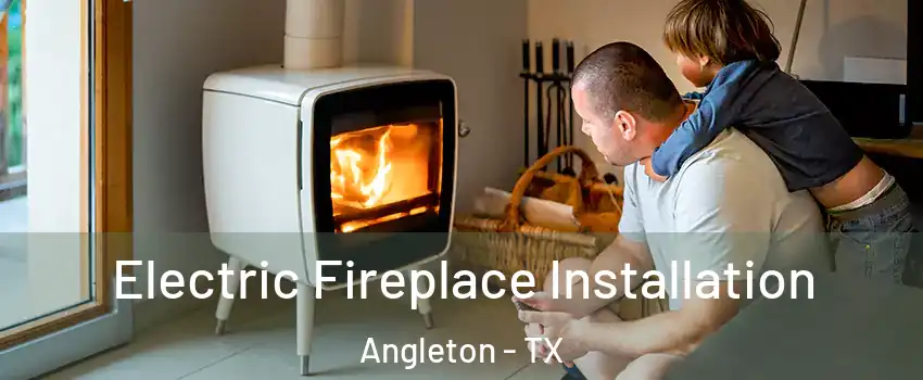  Electric Fireplace Installation Angleton - TX