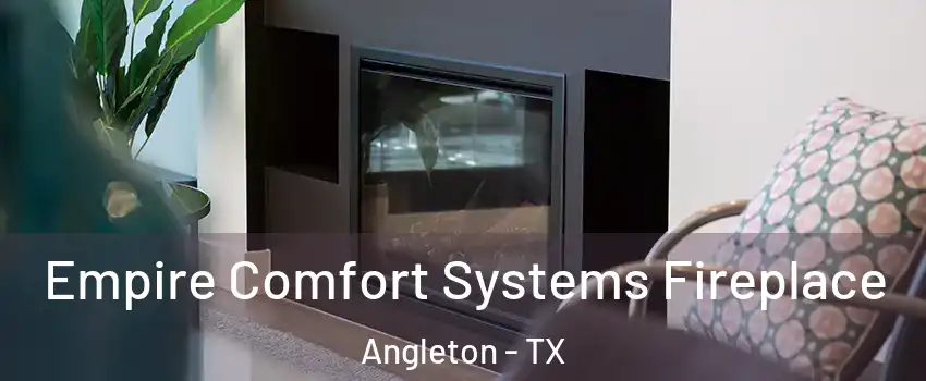  Empire Comfort Systems Fireplace Angleton - TX