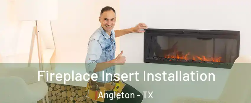  Fireplace Insert Installation Angleton - TX