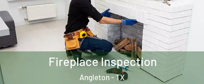  Fireplace Inspection Angleton - TX