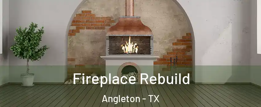  Fireplace Rebuild Angleton - TX