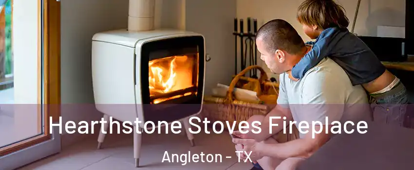  Hearthstone Stoves Fireplace Angleton - TX