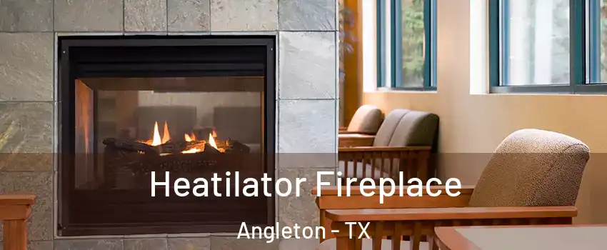  Heatilator Fireplace Angleton - TX