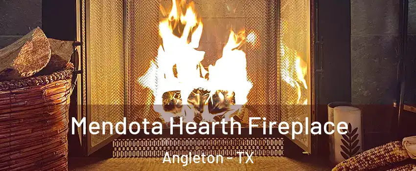  Mendota Hearth Fireplace Angleton - TX