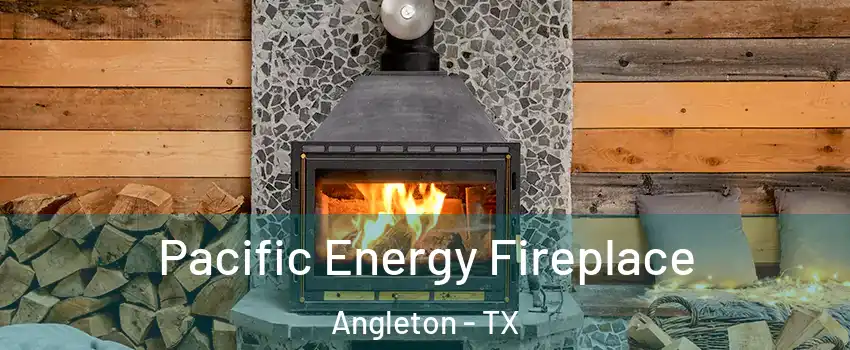  Pacific Energy Fireplace Angleton - TX