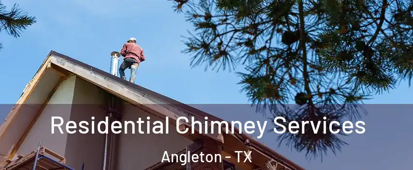  Residential Chimney Services Angleton - TX