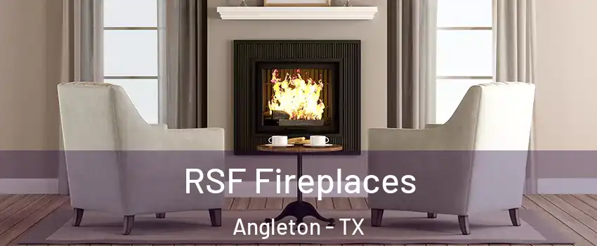  RSF Fireplaces Angleton - TX