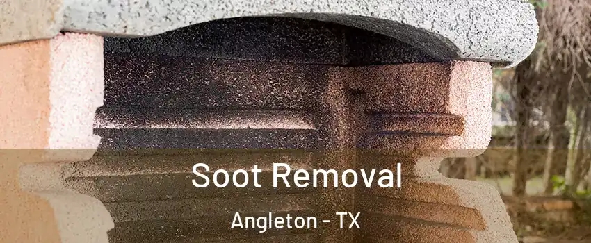  Soot Removal Angleton - TX