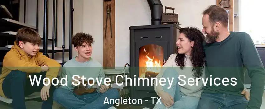  Wood Stove Chimney Services Angleton - TX